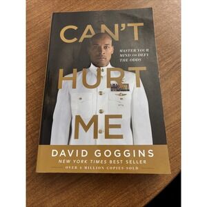 Can't Hurt Me Master Your Mind And Defy The Odds David Goggins